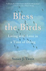 Bless the Birds - Susan J. Tweit - 9781647420376