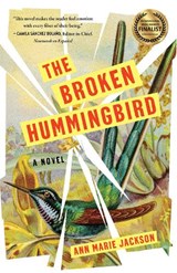 The Broken Hummingbird - JACKSON,  Ann Marie - 9781647425593