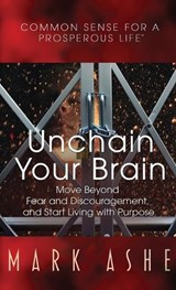 Unchain Your Brain - Mark Ashe - 9781647466053