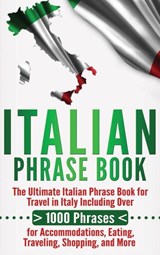 Italian Phrase Book - Language Learning University - 9781647484514