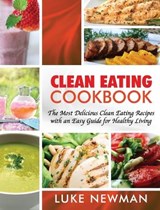 Clean Eating Cookbook - NEWMAN,  Luke - 9781647485351