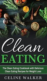 Clean Eating - Walker Celine Walker - 9781647485795