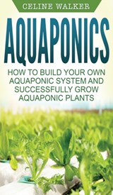 Aquaponics - Celine Walker - 9781647485832