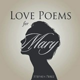 Love Poems for Mary - PEREZ,  Stephen - 9781647490331