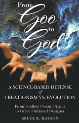 From Goo to God - Bruce R Matson - 9781647491116