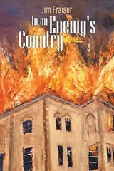 In an Enemy's Country - FRAISER,  Jim - 9781647493004