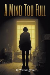 A Mind Too Full - Bj Washington - 9781647498818