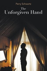 The Unforgiven Hand - Perry Schwartz - 9781647499822