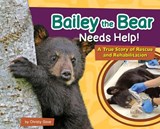 Bailey the Bear Needs Help! - Christy Gove - 9781647553449