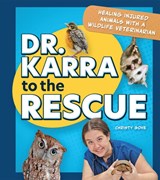 Dr. Karra to the Rescue - Christy Gove - 9781647555849