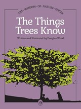 The Things Trees Know - Douglas Wood - 9781647556235