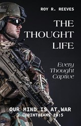 The Thought Life - Roy R Reeves - 9781647734206