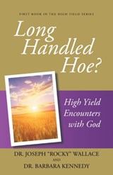 Long Handled Hoe? - Joseph Rocky Wallace ; Barbara Kennedy - 9781647738679