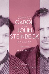 Carol and John Steinbeck - Susan Shillinglaw - 9781647791803