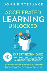 Accelerated Learning Unlocked - John R Torrance - 9781647800550