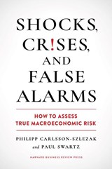 Shocks, Crises, and False Alarms - Philipp Carlsson-Szlezak ; Paul Swartz - 9781647825409