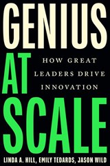 Genius at Scale - Linda A. Hill ; Emily Tedards ; Jason Wild - 9781647827502