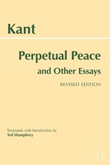 Perpetual Peace and Other Essays - Immanuel Kant - 9781647922474