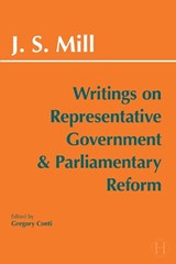 Writings on Representative Government and Parliamentary Reform - John Stuart Mill - 9781647922573
