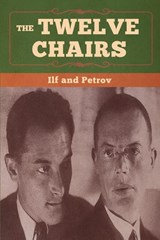 The Twelve Chairs - Ilya Ilf ; Yevgeni Petrov - 9781647991418