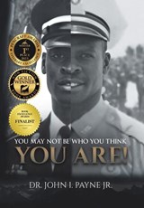 You May Not Be Who You Think You Are! - PAYNE,  John I, Jr - 9781648019371