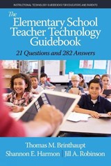 The Elementary School Teacher Technology Guidebook - BRINTHAUPT,  Thomas M. ; Harmon, Shannon E. ; Robinson, Jill A. - 9781648023880