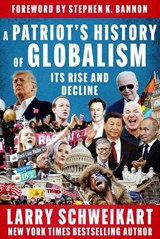 A Patriot's History of Globalism - Larry Schweikart - 9781648210051