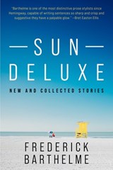 Sun Deluxe - Frederick Barthelme - 9781648212178