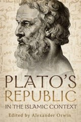Plato's Republic in the Islamic Context - Professor Alexander Orwin - 9781648250118