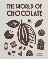 The World of Chocolate - Giselle Weybrecht - 9781648293009