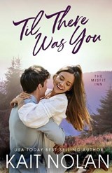 Til There Was You - Kait Nolan - 9781648352188
