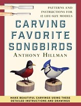Carving Favorite Songbirds - Anthony Hillman - 9781648370687