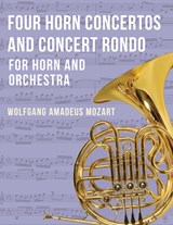 Four Horn Concertos and Concert Rondo - Wolfgang Amadeus Mozart - 9781648372360