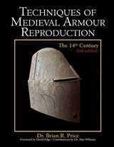 Techniques of Medieval Armour Reproduction - Brian Price - 9781648372742
