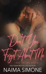 Don't You Forget About Me - Naima Simone - 9781648393150