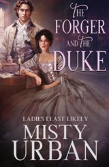The Forger and the Duke - Misty Urban - 9781648395673