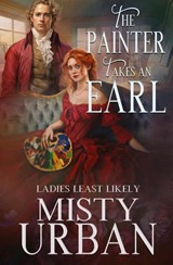 The Painter Takes an Earl - Misty Urban - 9781648395963