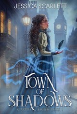 Town of Shadows - Jessica Scarlett - 9781648398766