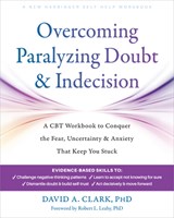 Overcoming Paralyzing Doubt and Indecision - David A. Clark - 9781648485756