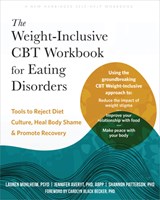 The Weight-Inclusive CBT Workbook for Eating Disorders - Jennifer Averyt ; Lauren Muhlheim ; Shannon Patterson - 9781648486456