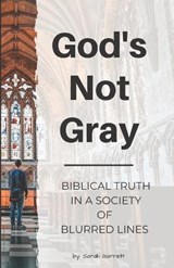 God's Not Gray - Sarah Garrett - 9781648581274