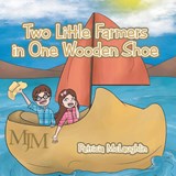 Two Little Farmers in One Wooden Shoe - Patricia McLaughlin - 9781648585241