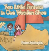 Two Little Farmers in One Wooden Shoe - MCLAUGHLIN,  Patricia - 9781648585500