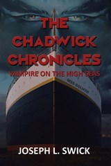 The Chadwick Chronicles - Joseph Swick - 9781648586798