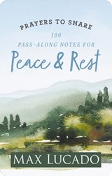 100 Pass-Along Notes for Peace and Rest: Prayers to Share (Shareable Messages of Encouragement with a Prayer, Scripture, and Inspirational Quote) - Max Lucado - 9781648704277