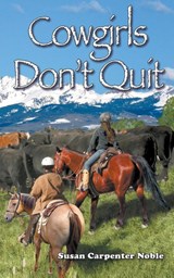 Cowgirls Don't Quit - Susan Carpenter Noble - 9781648716348