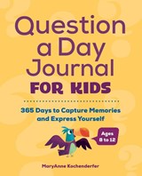 Question a Day Journal for Kids - MaryAnne Kochenderfer - 9781648761102