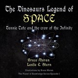 The Dinosaur Legend of Space - Bruce Moran ; Leslie Stern - 9781648831126