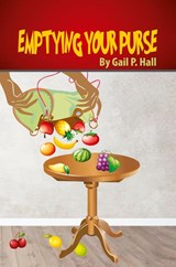 Emptying Your Purse - Gail Hall - 9781648832840
