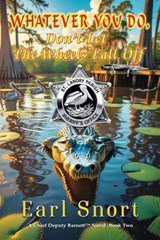 Whatever You Do Don't Let The Wheels Fall Off - Earl Snort - 9781648837302